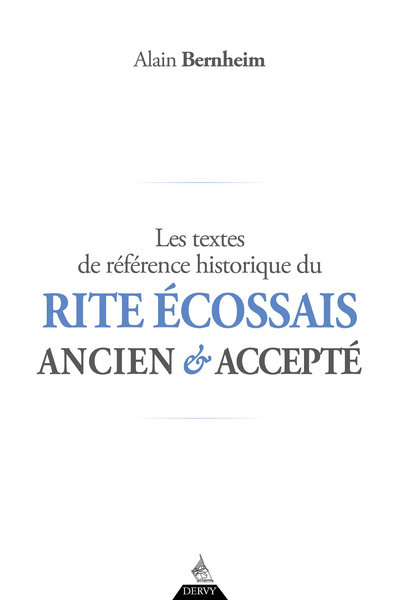TEXTES DE REFERENCE HISTORIQUE DU RITE ECOSSAIS ANCIEN ET ACCEPTE