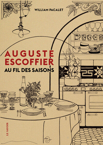 AUGUSTE ESCOFFIER AU FIL DES SAISONS