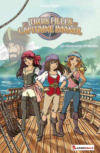 TROIS FILLES DU CAPITAINE IMANOL - LES PRISONNIERS DE MOHINA