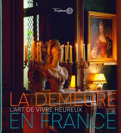 DEMEURE EN FRANCE - L´ART DE VIVRE HEUREUX
