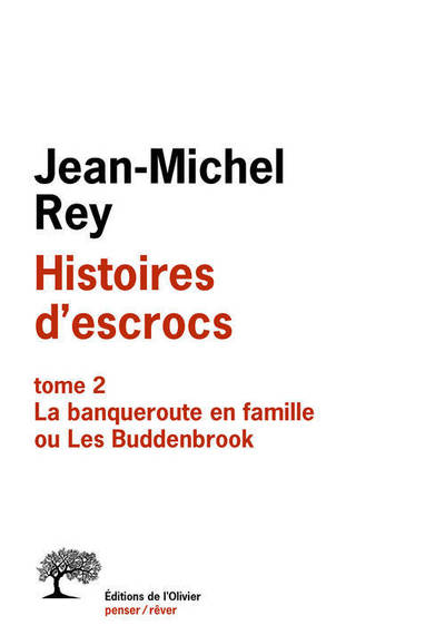 HISTOIRES D´ESCROCS. TOME 2 LA BANQUEROUTE EN FAMILLE OU LES BUDDENBROOK