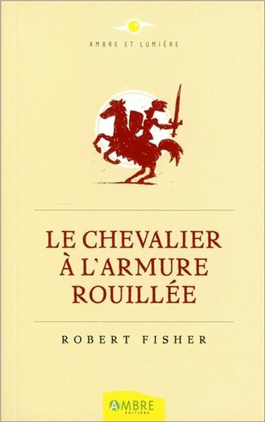 CHEVALIER A L´ ARMURE ROUILLEE (LE)  ED. 2013