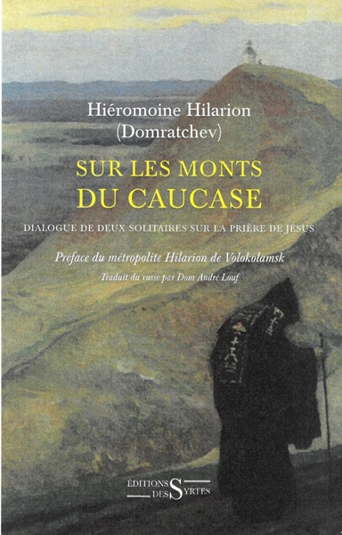 SUR LES MONTS DU CAUCASE - DIALOGUE DU METRAPOLITE HILARION SUR LA PRIERE D