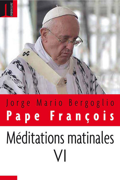 MEDITATIONS MATINALES - TOME VI