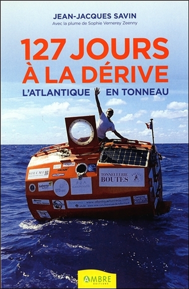 127 JOURS A LA DERIVE - L´ATLANTIQUE EN TONNEAU