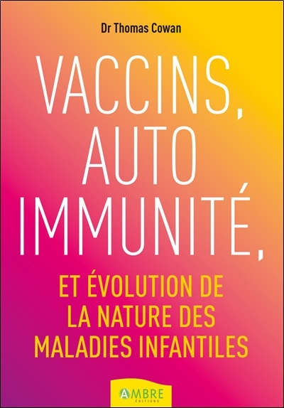 VACCINS, AUTO IMMUNITE ET EVOLUTION DE LA NATURE DES MALADIES INFANTILES