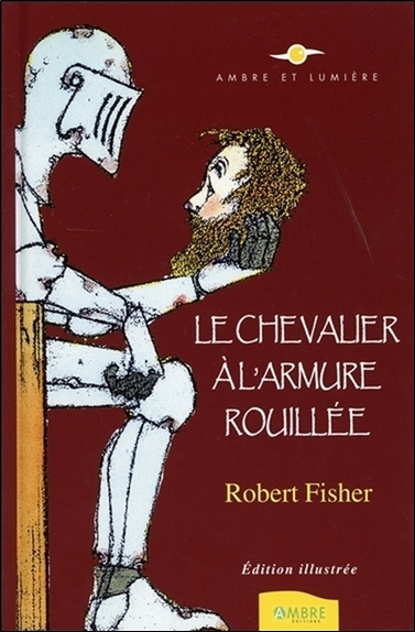 CHEVALIER A L´ARMURE ROUILLEE -  EDITION ILLUSTREE