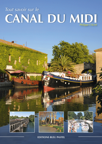 TOUT SAVOIR SUR LE CANAL DU MIDI