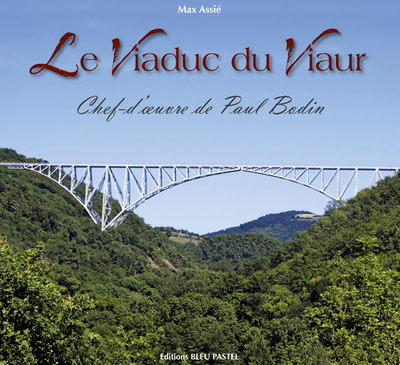 VIADUC DU VIAUR - CHEF-D´OEUVRE DE PAUL BODIN