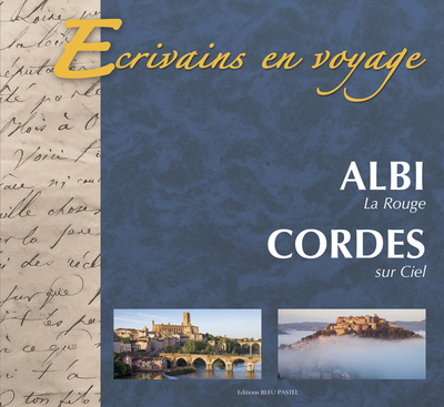 ECRIVAINS EN VOYAGE ALBI LA ROUGE & CORDES SUR CIEL