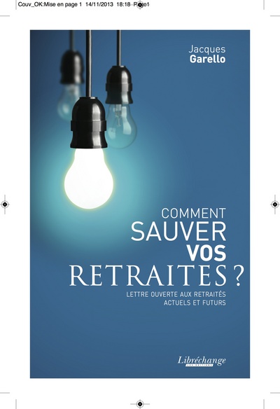 COMMENT SAUVER VOS RETRAITES, LETTRE OUVERT AUX RETRAITES ACTUELS ET FUTURS