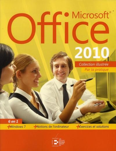 MICROSOFT OFFICE 2010. PAR LA PRATIQUE. 6 EN 1. +WINDOWS 7. + NOTIONS DE L´ORDINATEUR. + EXERCICES E