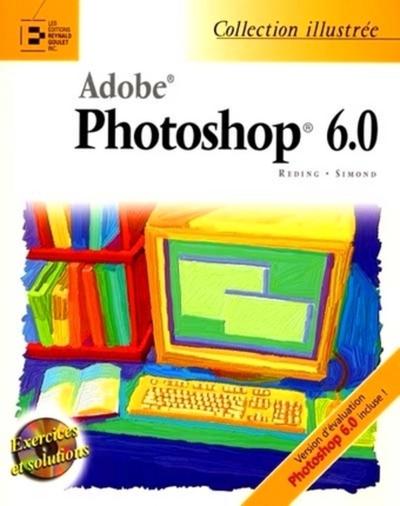 ADOBE PHOTOSHOP 6.0 (EXERCICES ET SOLUTIONS)