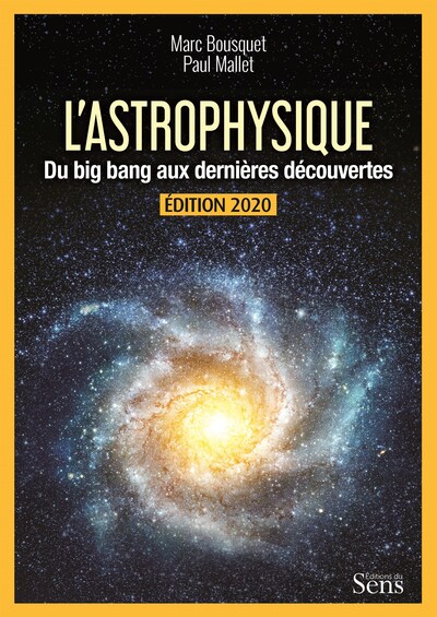 L´ASTROPHYSIQUE. DU BIG BANG AUX DERNIERES DECOUVERTES