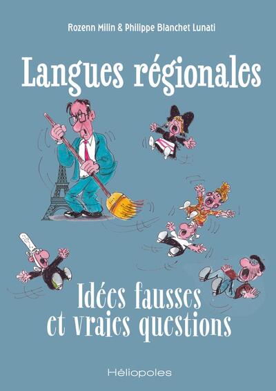 LANGUES REGIONALES : IDEES FAUSSES ET VRAIES QUESTIONS