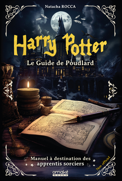 HARRY POTTER : LE GUIDE DE POUDLARD - MANUEL A DESTINATION DES APPRENTIS SORCIERS