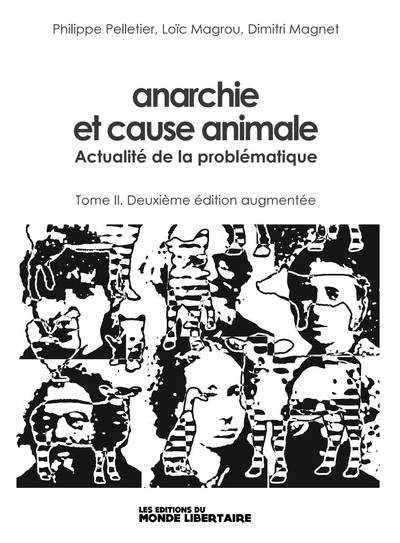 ANARCHIE ET CAUSE ANIMALE T02 REEDITION AUGMENTEE - ACTUALITE DE LA PROBLEMATIQUE