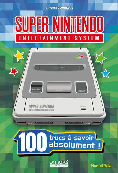 100 TRUCS A SAVOIR SUR LA SUPER NINTENDO