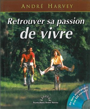 RETROUVER SA PASSION DE VIVRE