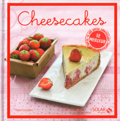 CHEESECAKE - LE MEILLEUR DES VARIATIONS GOURMANDES