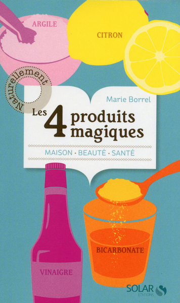 4 PRODUITS MAGIQUES : CITRON  VINAIGRE  BICARBONATE ET ARGILE