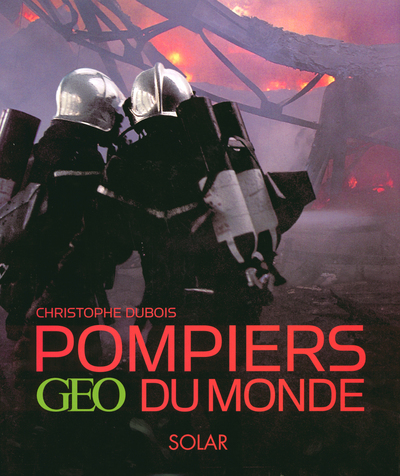 POMPIERS DU MONDE - GEO