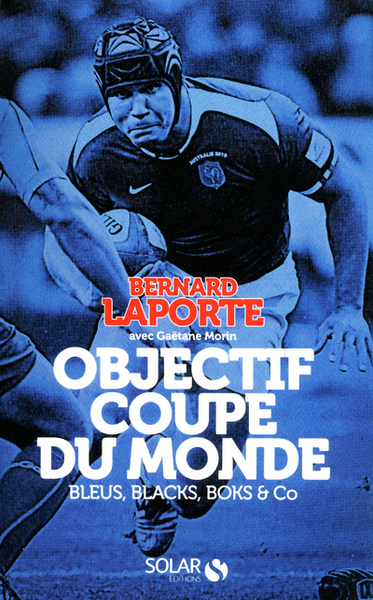 OBJECTIF COUPE DU MONDE - BLEUS  BLACKS  BOKS & CO