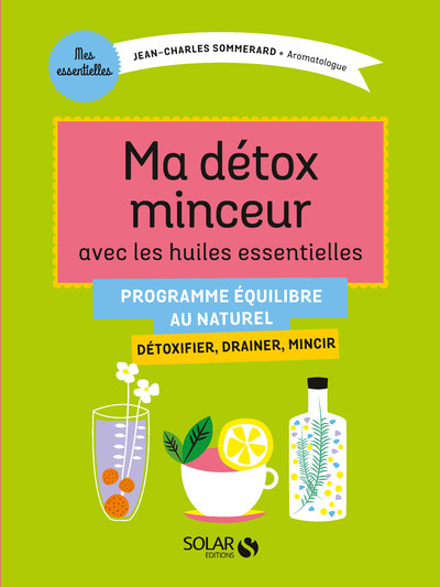 MA DETOX MINCEUR AVEC LES HUILES ESSENTIELLES