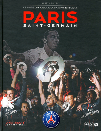 PARIS SAINT-GERMAIN LE LIVRE OFFICIEL DE LA SAISON 2012-2013