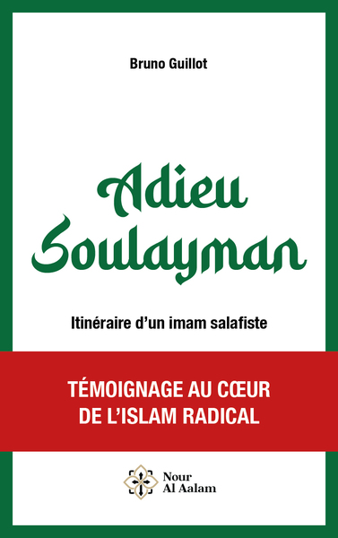 ADIEU SOULAYMAN - ITINERAIRE D´UN IMAM SALAFISTE