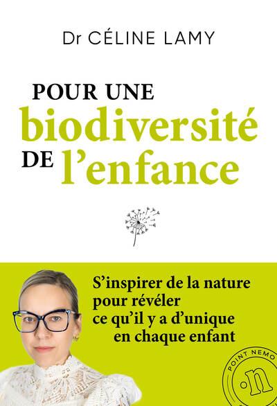 POUR UNE BIODIVERSITE DE L´ENFANCE - S´INSPIRER DE LA NATURE POUR REVELER CE QU´IL Y A D´UNIQUE EN C