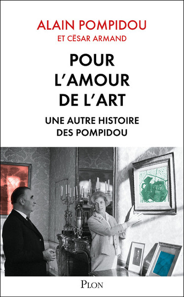 POUR L´AMOUR DE L´ART - UNE AUTRE HISTOIRE DES POMPIDOU