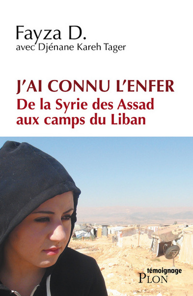 J´AI CONNU L´ENFER DE LA SYRIE DES ASSAD AUX CAMPS DU LIBAN