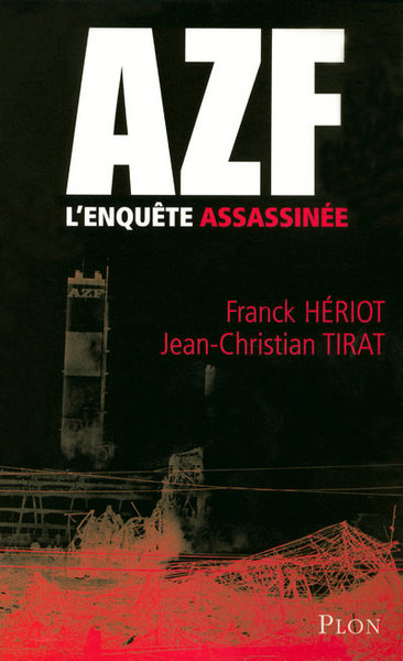 AZF L´ENQUETE ASSASSINEE
