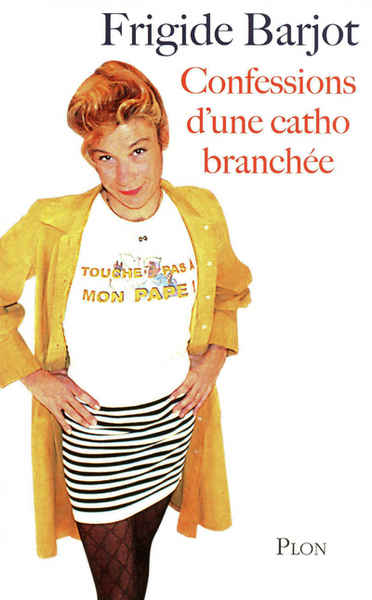 CONFESSIONS D´UNE CATHO BRANCHEE