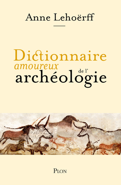 DICTIONNAIRE AMOUREUX DE L´ARCHEOLOGIE