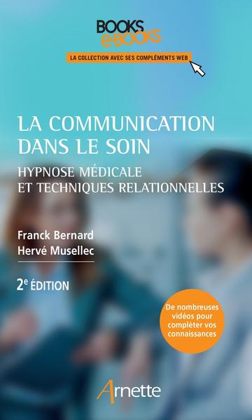 COMMUNICATION DANS LE SOIN - HYPNOSE MEDICALE ET TECHNIQUES RELATIONNELLES