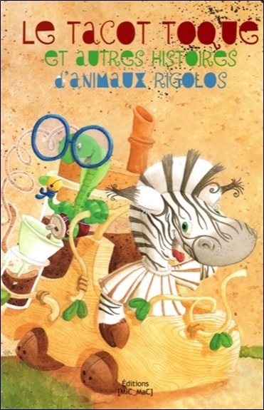 TACOT TOQUE ET AUTRES HISTOIRES D ANIMAUX RIGOLOS