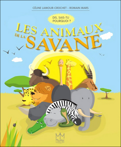 ANIMAUX DE LA SAVANE - DIS SAIS-TU POURQUOI?