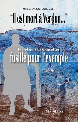 "IL EST MORT A VERDUN" : JEAN-LOUIS LASPLACETTES