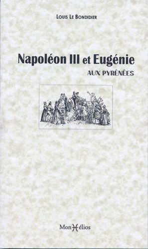 NAPOLEON III ET L´IMPERATRICE EUGENIE AUX PYRENEES 1859