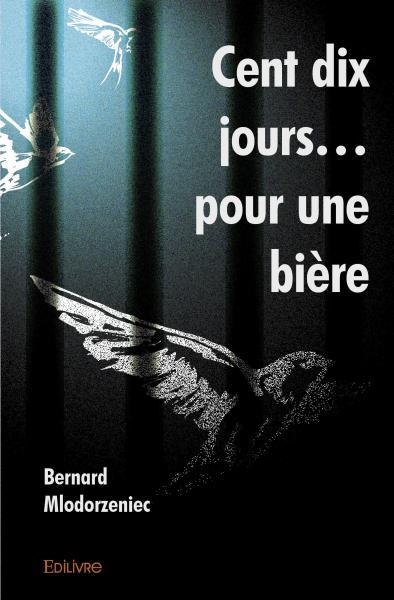 CENT DIX JOURS POUR UNE BIERE