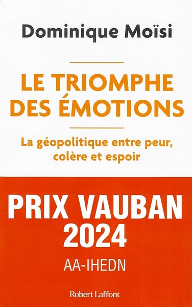 TRIOMPHE DES EMOTIONS - LA GEOPOLITIQUE ENTRE PEUR COLERE ET ESPOIR
