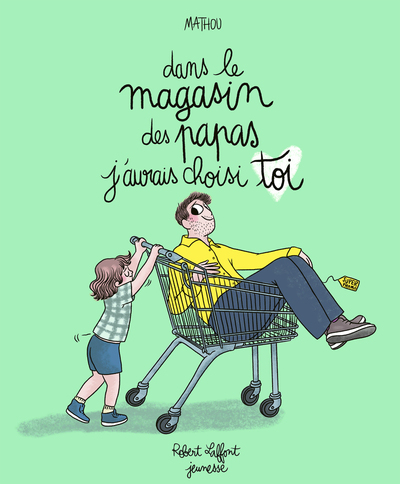 DANS LE MAGASIN DES PAPAS J´AURAIS CHOISIS TOI