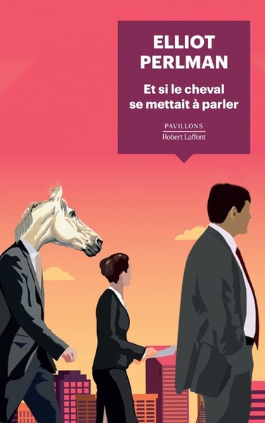 ET SI LE CHEVAL SE METTAIT A PARLER
