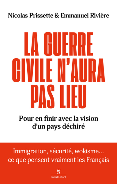 LA GUERRE CIVILE N´AURA PAS LIEU - POUR EN FINIR AVEC LA VISION D´UN PAYS DECHIRE