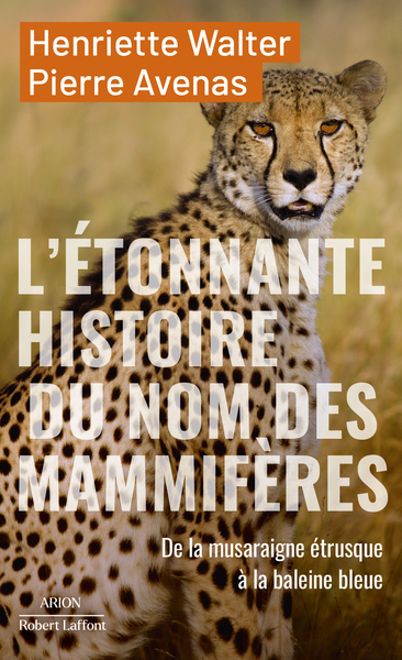 L´ETONNANTE HISTOIRE DES NOMS DES MAMMIFERES - ARION