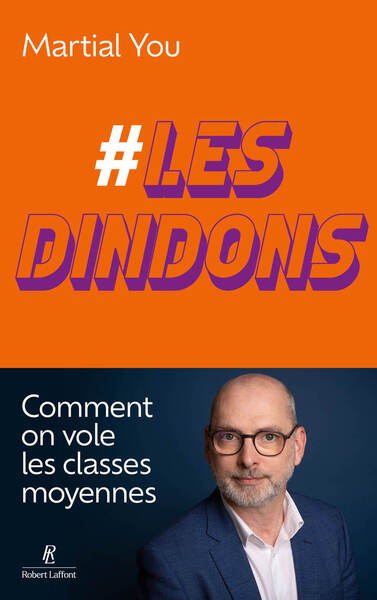 #LES DINDONS - COMMENT ON VOLE LES CLASSES MOYENNES