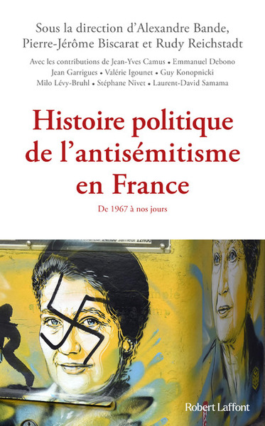 HISTOIRE POLITIQUE DE L´ANTISEMITISME EN FRANCE - DE 1967 A NOS JOURS