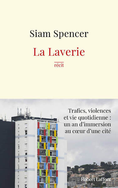 LA LAVERIE - TRAFICS, VIOLENCES ET UNE VIE QUOTIDIENNE : UN AN D´IMMERSION AU COEUR DES CITES